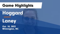 Hoggard  vs Laney  Game Highlights - Oct. 18, 2022