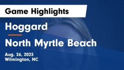 Hoggard  vs North Myrtle Beach  Game Highlights - Aug. 26, 2023