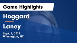 Hoggard  vs Laney  Game Highlights - Sept. 5, 2023