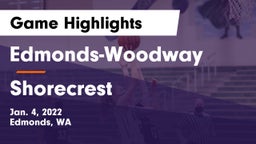 Edmonds-Woodway  vs Shorecrest  Game Highlights - Jan. 4, 2022