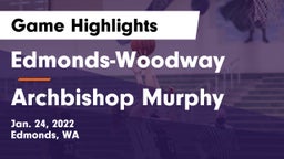 Edmonds-Woodway  vs Archbishop Murphy  Game Highlights - Jan. 24, 2022