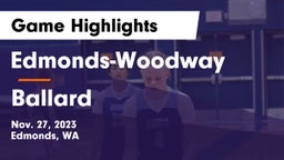 Edmonds-Woodway  vs Ballard  Game Highlights - Nov. 27, 2023