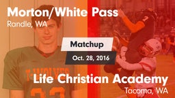 Matchup: White Pass/Morton vs. Life Christian Academy  2016