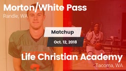 Matchup: White Pass/Morton vs. Life Christian Academy  2018