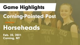 Corning-Painted Post  vs Horseheads  Game Highlights - Feb. 23, 2021