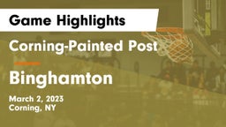 Corning-Painted Post  vs Binghamton  Game Highlights - March 2, 2023