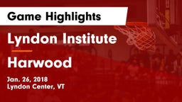 Lyndon Institute vs Harwood Game Highlights - Jan. 26, 2018