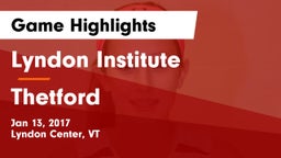 Lyndon Institute  vs Thetford  Game Highlights - Jan 13, 2017