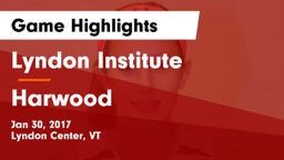 Lyndon Institute vs Harwood Game Highlights - Jan 30, 2017