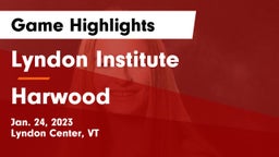 Lyndon Institute vs Harwood Game Highlights - Jan. 24, 2023