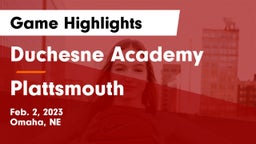 Duchesne Academy vs Plattsmouth  Game Highlights - Feb. 2, 2023