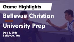 Bellevue Christian  vs University Prep Game Highlights - Dec 8, 2016