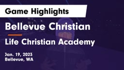 Bellevue Christian  vs Life Christian Academy  Game Highlights - Jan. 19, 2023
