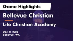 Bellevue Christian  vs Life Christian Academy  Game Highlights - Dec. 8, 2023