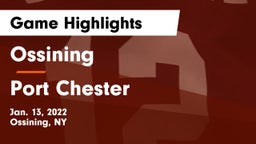 Ossining  vs Port Chester  Game Highlights - Jan. 13, 2022