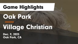 Oak Park  vs Village Christian  Game Highlights - Dec. 9, 2023