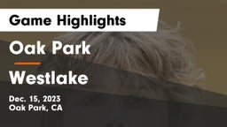 Oak Park  vs Westlake  Game Highlights - Dec. 15, 2023