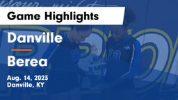 Danville  vs Berea  Game Highlights - Aug. 14, 2023