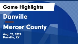 Danville  vs Mercer County  Game Highlights - Aug. 23, 2023