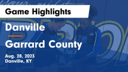 Danville  vs Garrard County  Game Highlights - Aug. 28, 2023
