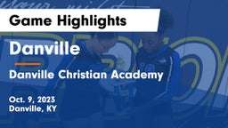 Danville  vs Danville Christian Academy Game Highlights - Oct. 9, 2023