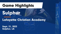 Sulphur  vs Lafayette Christian Academy  Game Highlights - Sept. 21, 2023