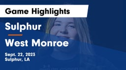 Sulphur  vs West Monroe  Game Highlights - Sept. 22, 2023