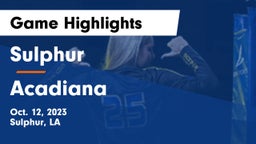Sulphur  vs Acadiana Game Highlights - Oct. 12, 2023