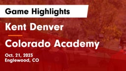 Kent Denver  vs Colorado Academy  Game Highlights - Oct. 21, 2023