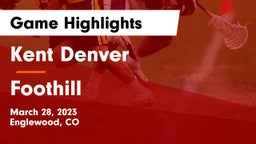 Kent Denver  vs Foothill  Game Highlights - March 28, 2023