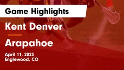 Kent Denver  vs Arapahoe  Game Highlights - April 11, 2023