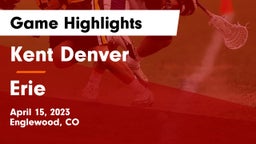 Kent Denver  vs Erie  Game Highlights - April 15, 2023