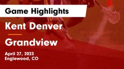 Kent Denver  vs Grandview  Game Highlights - April 27, 2023