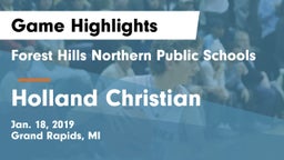 Forest Hills Northern Public Schools vs Holland Christian Game Highlights - Jan. 18, 2019