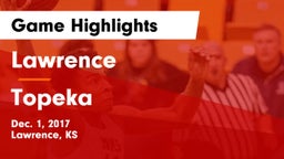 Lawrence  vs Topeka  Game Highlights - Dec. 1, 2017