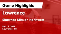 Lawrence  vs Shawnee Mission Northwest  Game Highlights - Feb. 5, 2021