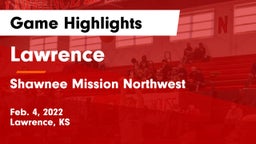 Lawrence  vs Shawnee Mission Northwest  Game Highlights - Feb. 4, 2022