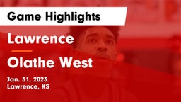 Lawrence  vs Olathe West   Game Highlights - Jan. 31, 2023