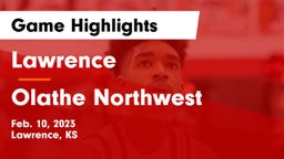 Lawrence  vs Olathe Northwest  Game Highlights - Feb. 10, 2023