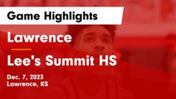 Lawrence  vs Lee's Summit HS Game Highlights - Dec. 7, 2023