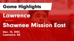 Lawrence  vs Shawnee Mission East Game Highlights - Dec. 15, 2023