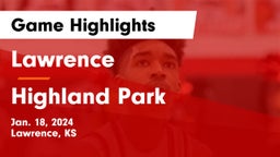 Lawrence  vs Highland Park Game Highlights - Jan. 18, 2024