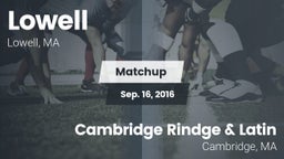 Matchup: Lowell  vs. Cambridge Rindge & Latin  2016