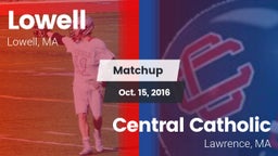 Matchup: Lowell  vs. Central Catholic  2016