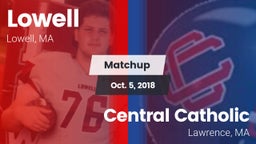 Matchup: Lowell  vs. Central Catholic  2018