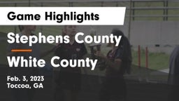 Stephens County  vs White County  Game Highlights - Feb. 3, 2023