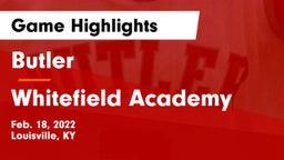 Butler  vs Whitefield Academy  Game Highlights - Feb. 18, 2022
