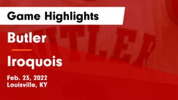 Butler  vs Iroquois  Game Highlights - Feb. 23, 2022