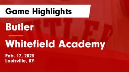 Butler  vs Whitefield Academy  Game Highlights - Feb. 17, 2023