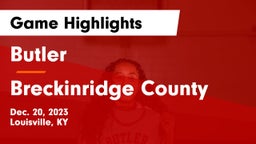 Butler  vs Breckinridge County  Game Highlights - Dec. 20, 2023